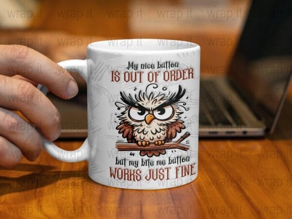 Funny Nice Button Out of Order Sarcastic Sassy Owl 11 oz and 15 oz Mug PNG Wrap, Mug Sublimation, Funny Coffee Mug Wrap, Bite Me Button png - Image 2