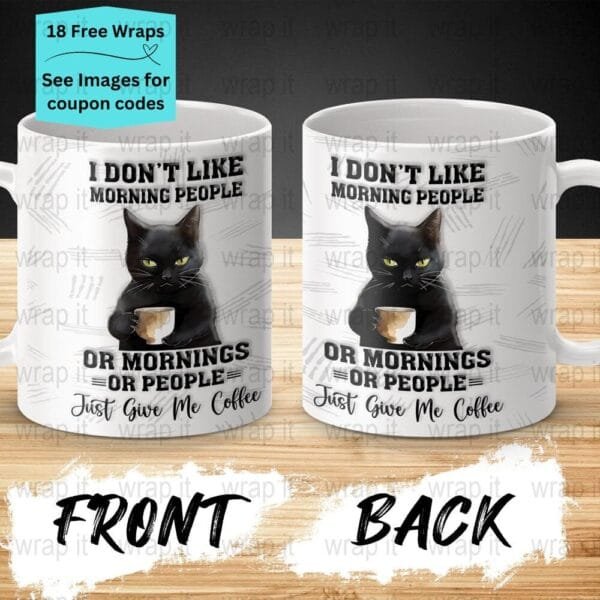 Funny I Don't Like Mornings Give Me Coffee 11 oz and 15 oz Mug PNG Wrap, Mug Sublimation, Funny Coffee Mug Wrap, Cat Coffee Mug PNG