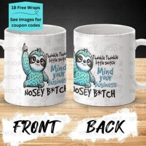 Funny Sarcastic Nosey Bitch Sloth 11 oz and 15 oz Mug PNG Wrap, Mug Sublimation, Funny Coffee Mug Wrap with Sloth Middle Finger PNG