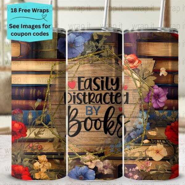 Funny Book Lover Easily Distracted by Books Tumbler Wrap PNG, Sublimation Tumbler, 20 oz Skinny Tumbler, Instant Download, Reading png Wrap