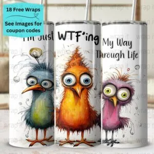 Funny Birds WTF'ing Through Life Tumbler Wrap PNG, Sublimation Tumbler, 20ozs Skinny Tumbler, Instant Download, Sarcastic Tumbler PNG Wrap