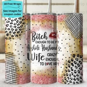 Funny Bitch Wife Husband Tumbler Wrap PNG, Sublimation Tumbler, 20ozs Skinny Tumbler, Instant Download, Asshole Husband Love Wife PNG Wrap