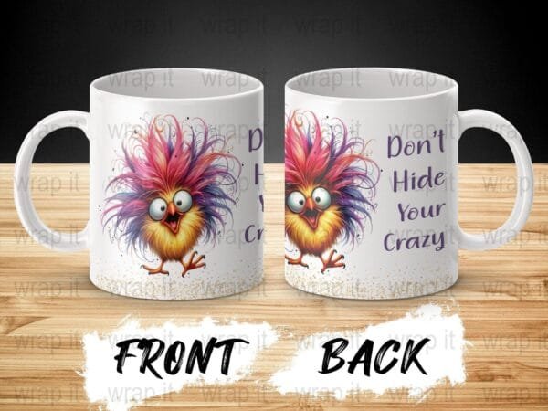 Funny Chicken Crazy Mug Wrap PNG Sublimation, 11 oz and 15 oz mug size, Instant Download, Coffee Mug PNG, Don't Hide Crazy Chicken Mug png