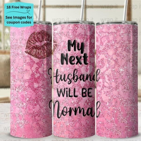 Funny Next Husband Ex-Wife Divorcee Tumbler Wrap PNG, Sublimation Tumbler, 20ozs Skinny Tumbler, Instant Download, Single Ladies Woman PNG