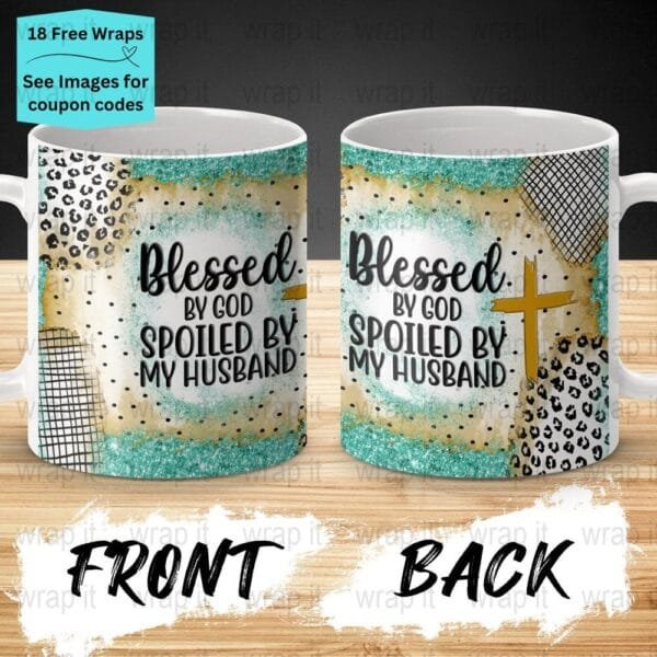 Blessed by God Spoiled by Husband Mug Sublimation PNG Wrap, 11 oz 15oz Coffee Mug png, Enamel Camp Cup PNG, Instant Download, Wife Husband