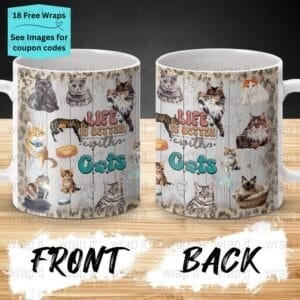 Life is Better with Cats Cat Lover's Mug Sublimation PNG Wrap, 11 oz 15oz Coffee Mug png, Enamel Camp Cup Wrap PNG, Instant Download