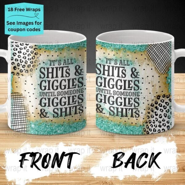 Funny Shits Giggles Sarcastic Mug Sublimation PNG Wrap, 11 oz 15oz Coffee Mug png, Enamel Camp Cup Wrap PNG, Instant Download, Sassy png