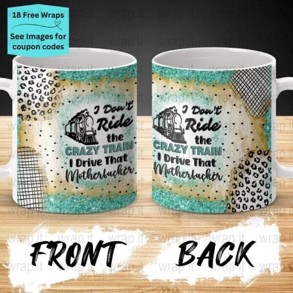 Funny Don't Drive Crazy Train Mug Sublimation PNG Wrap, 11 oz 15oz Coffee Mug png, Enamel Camp Cup Wrap PNG, Instant Download, Sarcastic png