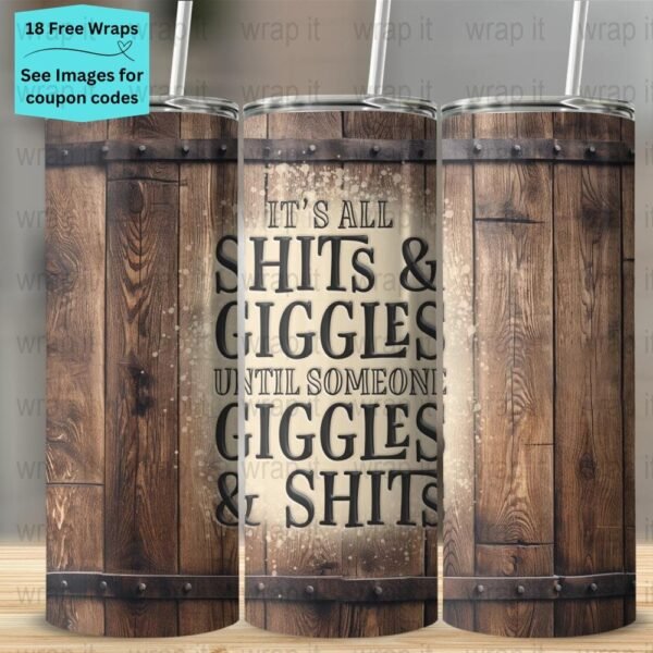 Funny Sarcastic Giggles Shits Tumbler Wrap PNG, Sublimation Tumbler, 20 oz Skinny Tumbler, Instant Download, Tumbler 20ozs wrap, Sassy Wrap