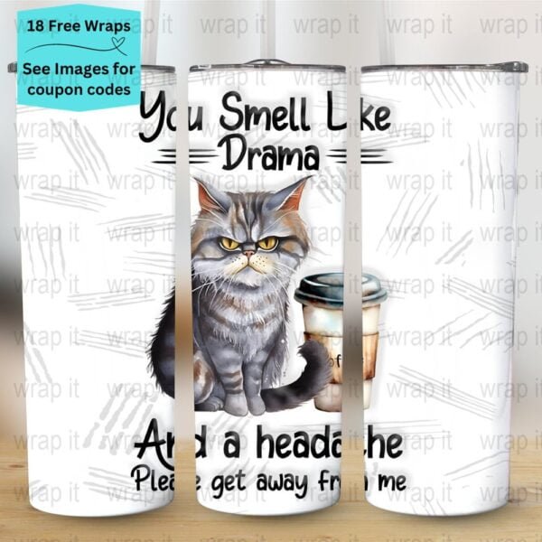 Coffee Drama Sarcastic Funny Tumbler Wrap PNG, Sublimation Tumbler, 20 oz Skinny Tumbler, Instant Download, Drama Cat Coffee Wrap, Sassy png