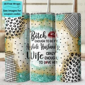 Funny Wife Husband Bitch Tumbler Wrap PNG, Sublimation Tumbler, 20ozs Skinny Tumbler, Instant Download, Asshole Husband Love Wife PNG Wrap