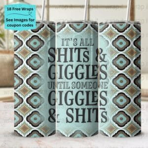 Funny Shits Giggles Tumbler Wrap PNG, Sublimation Tumbler, 20 oz Skinny Tumbler, Instant Download, Sarcastic Sassy PNG, Tumbler 20ozs Wrap