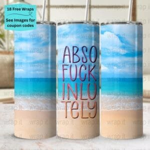 Sarcastic Funny Beach Summer Absofuckinlutely Tumbler Wrap PNG, Sublimation Tumbler, 20 oz Skinny Tumbler, Instant Download, Sarcastic PNG