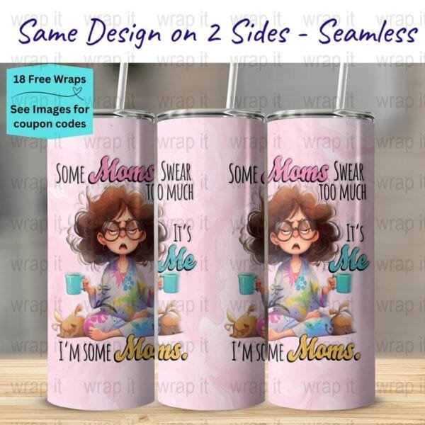 Funny Mom Swears to Much Mama Tumbler Wrap PNG, Sublimation Tumbler, 20 oz Skinny Tumbler, Instant Download, Seamless Wrap, Mom PNG