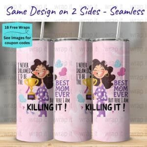 Best Mom Ever Funny Tumbler Wrap PNG, Sublimation Tumbler, 20 oz Skinny Tumbler, Instant Download, Seamless Wrap, Mama Tumbler Wrap