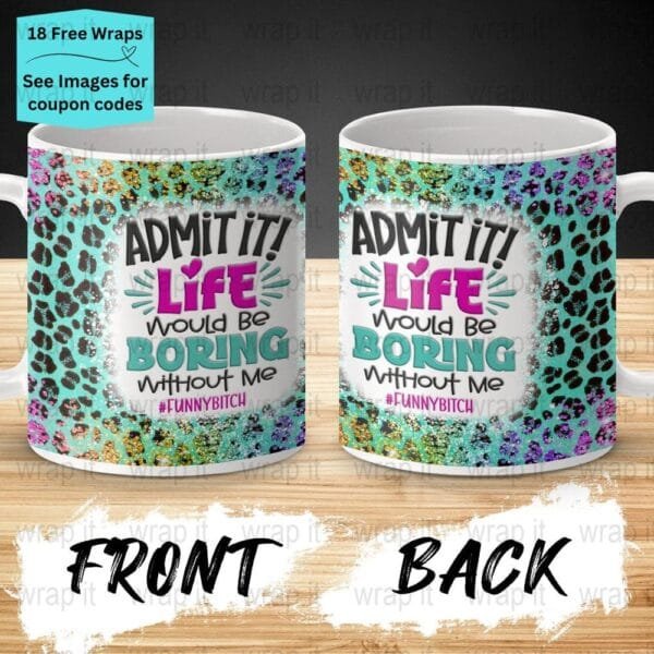 Funny Bitch Sarcastic Sassy Mug Sublimation PNG Wrap, 11 oz 15oz Coffee Mug png, Enamel Camp Cup Wrap PNG, Instant Download, Mom Mug png