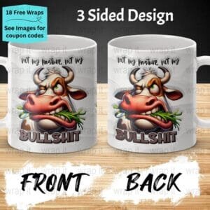 Funny Cow Not My Bullshit Coffee Mug Sublimation PNG, Funny Heifer Enamel Camp Cup Wrap, 15oz Coffee Mug PNG, Funny Mug Wrap, 15oz Mug Wrap