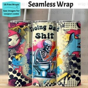 Doing Dad Shit Funny Tumbler Wrap For Men, Sarcastic Skeleton 20oz Tumbler Sublimation Design PNG, Man Father Husband Skull Tumbler PNG File