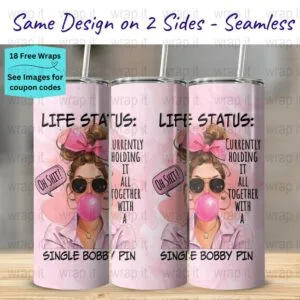 Funny Mom Sarcastic Life Tumbler Wrap PNG, Sublimation Tumbler, 20 oz Skinny Tumbler, Instant Download, Seamless Wrap, Sarcastic Tumbler PNG