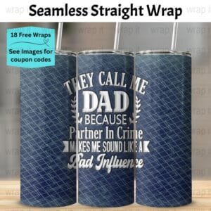 Funny Dad Father Daddy Seamless Tumbler Wrap PNG, Sublimation Tumbler, 20 oz Skinny Tumbler, Instant Download, Bad Influence Sarcastic Dad