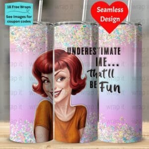 Funny Sassy Retro Pin Up Girl Underestimate Me Tumbler Wrap PNG, Sublimation Tumbler, 20 oz Skinny Tumbler, Instant Download, Tumbler 20ozs