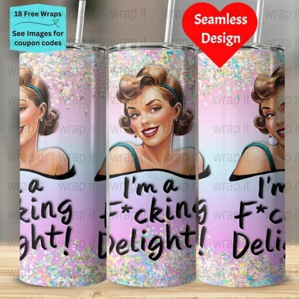 Funny Retro Pin Up Girl Fcking Delight Sassy Bitch Tumbler Wrap PNG, Sublimation Tumbler, 20 oz Skinny Tumbler, Instant Download, 20ozs