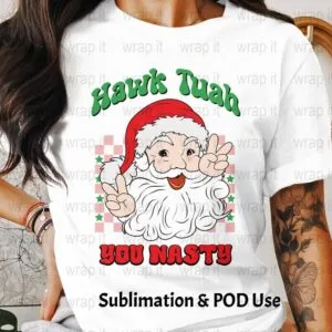 Funny Hawk Tuah Santa Spit on That Thang t shirt sublimation POD Design, Instant Download, Sublimation PNG, Nasty Santa png, Retro Holiday