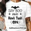 Funny Hawk Tuah Halloween Boo t shirt sublimation POD Design, Instant Download, Sublimation PNG, Bats Pumpkin Scary png, Say Boo, Spit Thang