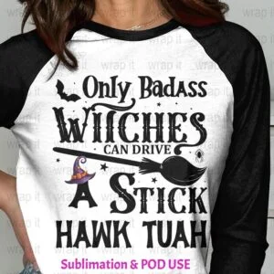 Funny Bad Witches Drive Stick Hawk Tuah t shirt sublimation POD Design, Instant Download, Sublimation PNG, Halloween Sarcastic png, Sassy
