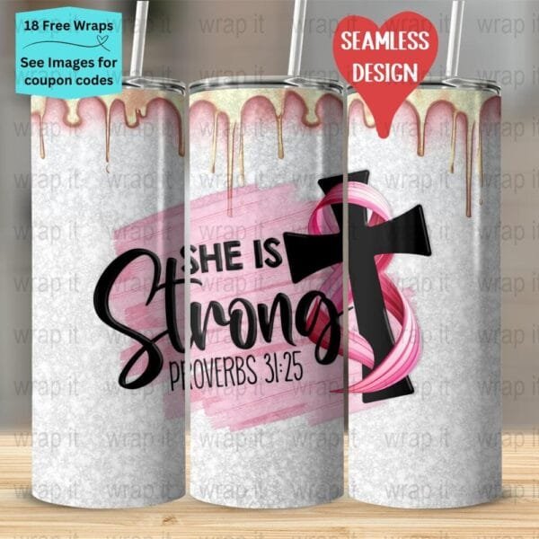 Breast Cancer Pink Ribbon October She Is Strong Seamless Tumbler Wrap PNG, Sublimation Tumbler, 20 oz Skinny Tumbler, Proverbs 31 25