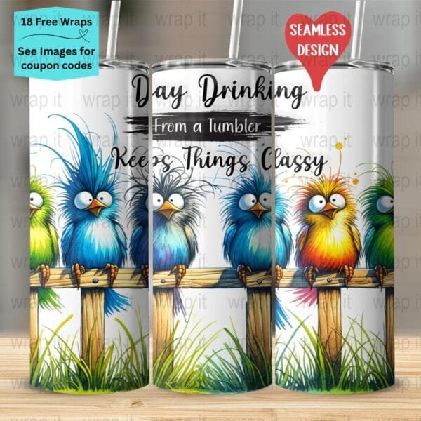 Funny Sarcastic Day Drinking Crazy Birds Seamless Tumbler Wrap PNG, Sublimation Tumbler, 20 oz Skinny Tumbler, Instant Download, Sassy Bitch