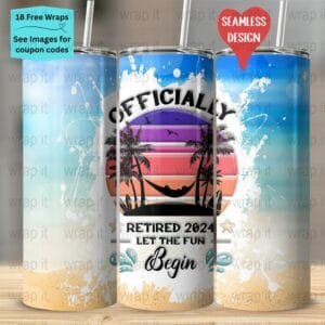 Let the Fun Begin Retired Beach Seamless Tumbler Wrap PNG, Sublimation Tumbler, 20 oz Skinny Tumbler, Instant Download, 2024 Retire Wrap Sun