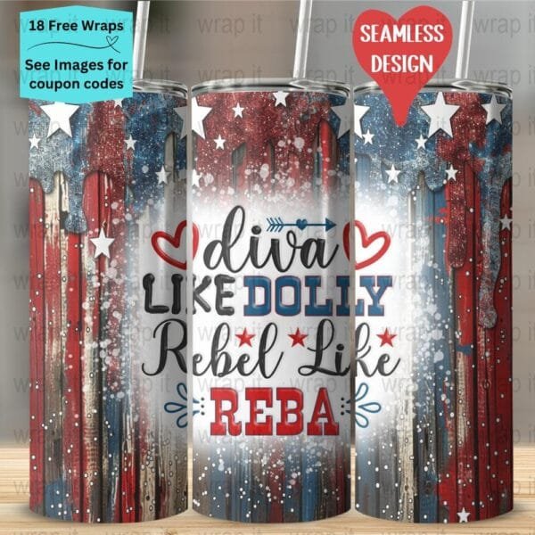 Diva Like Dolly Country USA Rebel Like Reba Flag Seamless Tumbler Wrap PNG, Sublimation Tumbler, 20 oz Skinny Tumbler, Instant Download