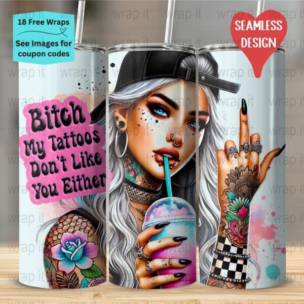 Funny Bitch Sarcastic Tattoos Coffee Girl Seamless Tumbler Wrap PNG, Sublimation Tumbler, 20 oz Skinny Tumbler, Sassy Middle Finger png