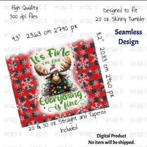 Funny Moose Christmas I'm Fine Tumbler Wrap Sublimation, 20 oz Skinny Wrap, 30 oz Tumbler, Holiday png