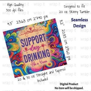 Funny Support Day Drinking Tumbler Wrap, Seamless Skinny Tumbler Wrap, Groovy Tumbler, Funny Sublimation png